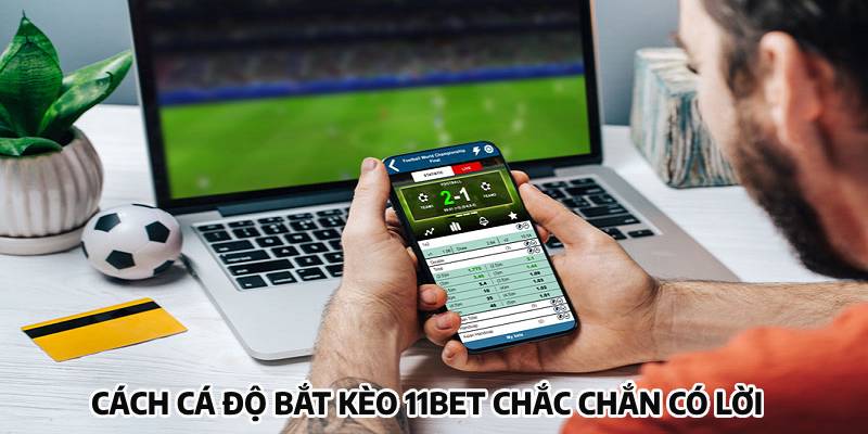 Mẹo hay để bắt kèo đặt cược 11bet thành công